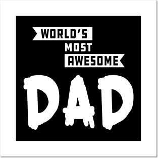 Dad - World's most awesome Dad Posters and Art